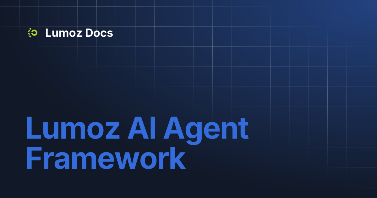 Lumoz AI Agent Framework | Lumoz Docs